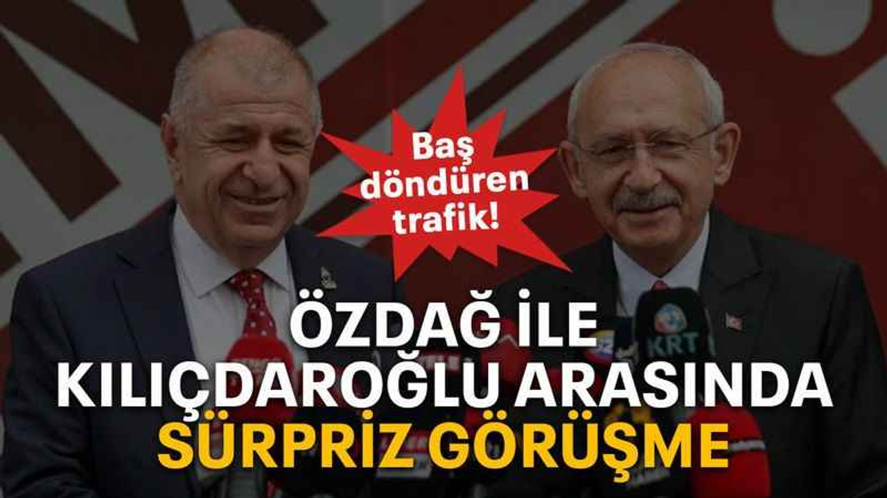Özdağ ile Kılıçdaroğlu arasında sürpriz görüşme